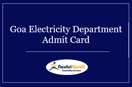 Goa Electricity Department Line Helper Admit Card 2022 | Exam Date Out