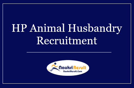 HP Animal Husbandry Recruitment 2022 | Eligibility, Salary, Apply Now