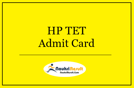 HP TET Admit Card 2022 Download | Himachal Pradesh TET Dates Out