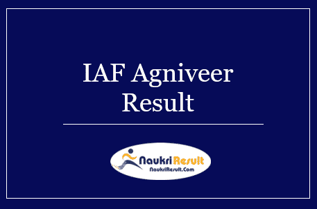 IAF Agniveer Result 2022 Download | Cut Off Marks, Merit List