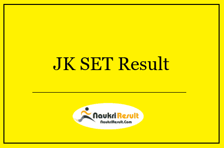 JK SET Result 2022 Download | Cut Off Marks, Merit List