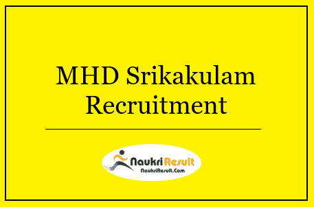MHD Srikakulam Recruitment 2022 | Eligibility, Salary, Apply Now