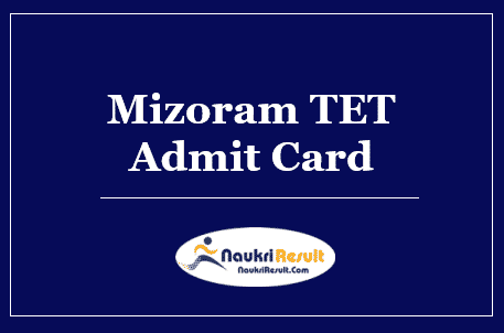 Mizoram TET Admit Card 2022 | Mizoram Teacher Eligibility Test Date Out