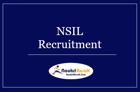NSIL Recruitment 2022 – Eligibility, Salary, Application Form, Apply