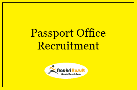 Passport Office Recruitment 2022 | Eligibility, Salary, Apply Now