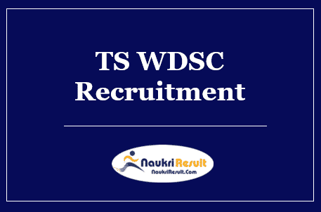 TS WDSC Recruitment 2022 - Eligibility, Salary, Application Form, Apply