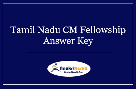 Tamil Nadu CM Fellowship Answer Key 2022 | Exam Key, Objections