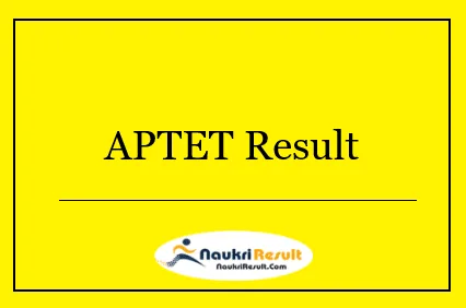 APTET Result 2024 Download | Cut Off Marks, Merit List