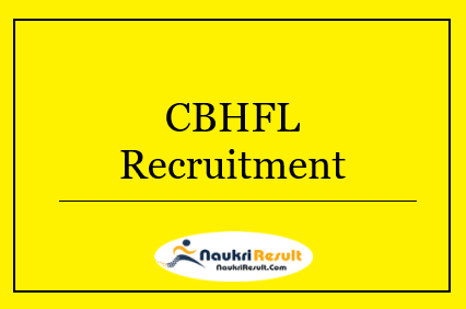 CBHFL Recruitment 2022 | Eligibility, Salary, Application Form