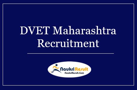 DVET Maharashtra Recruitment 2022 | 1457 Posts, Eligibility, Apply