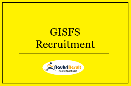 GISFS Recruitment 2022 | 1320 Posts, Eligibility, Salary, Apply Now