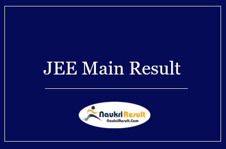 JEE Main Result 2022 Download | Mains Cut Off Marks, Merit List