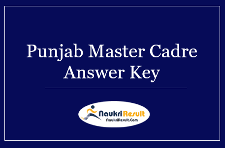 Punjab Master Cadre Answer Key 2022 | Exam Key, Objections