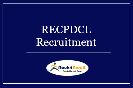 RECPDCL Recruitment 2022 | Eligibility, Salary, Application Form