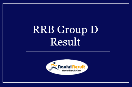 RRB Group D Result 2022 | Phase 1 Cut Off Marks, Merit List