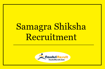 Samagra Shiksha Balangir Recruitment 2022 | Eligibility, Salary