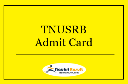 TNUSRB Police Constable Admit Card 2022 | Grade 2 Exam Date