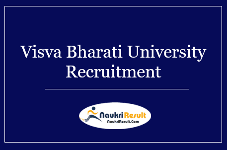 Visva Bharati Recruitment 2022 | Eligibility, Salary, Application Form