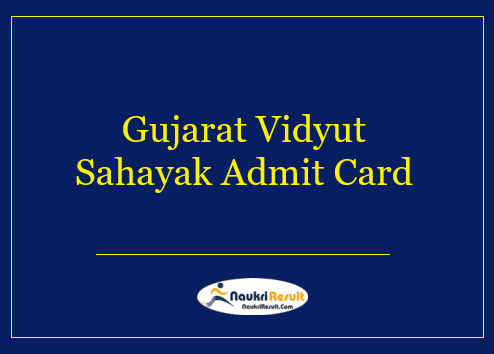 Gujarat Vidyut Sahayak Admit Card 
