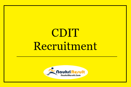 CDIT Recruitment 2022 | Eligibility, Salary, Application Form