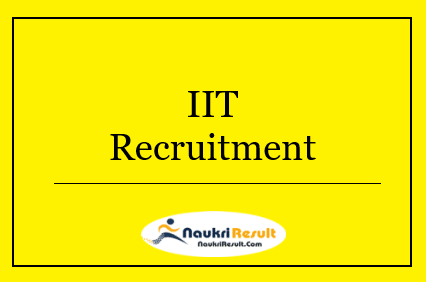 IIT Tirupati Recruitment 2022 | Eligibility, Salary, Application Form