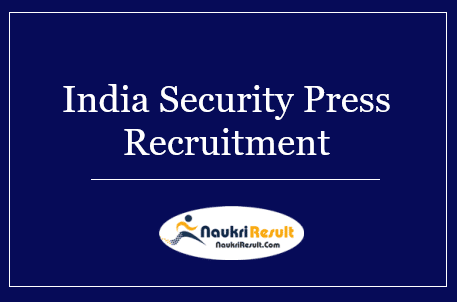 India Security Press Nashik Recruitment 2022 | Eligibility, Salary