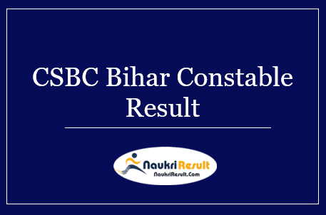 CSBC Bihar Prohibition Constable Result 2022 | Cut Off, Merit List