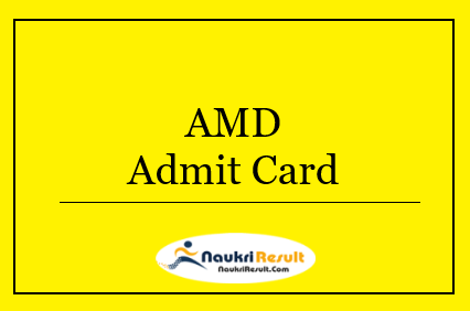 AMD Admit Card 2022 Download - Exam Date Out @ amd.gov.in