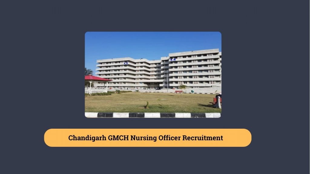 Chandigarh GMCH Nursing Officer Recruitment