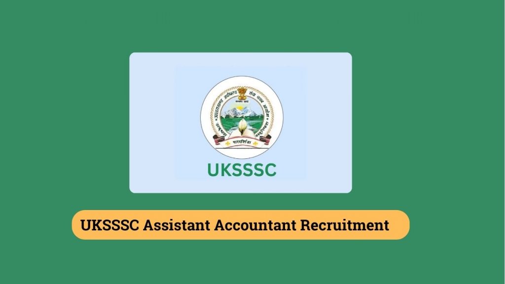 UKSSSC Assistant Accountant Recruitment