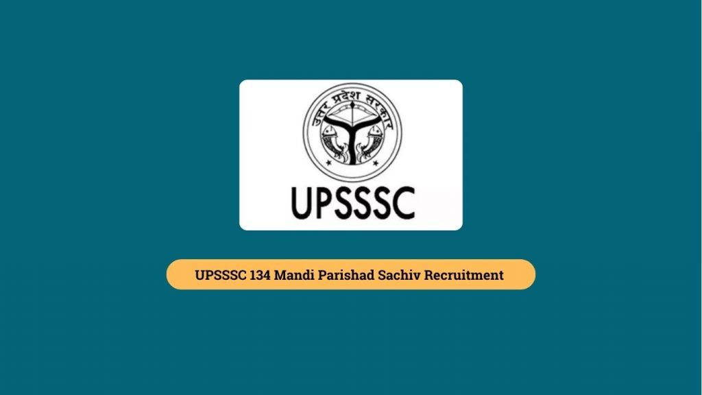 UPSSSC 134 Mandi Parishad Sachiv Recruitment